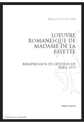 L'OEUVRE ROMANESQUE DE MADAME DE LA FAYETTE