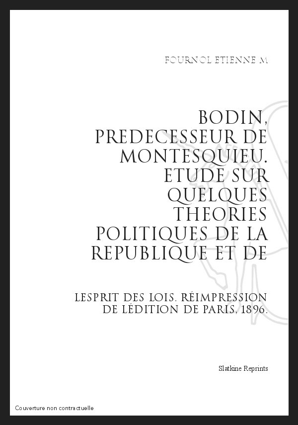 BODIN, PRÉDÉCESSEUR DE MONTESQUIEU