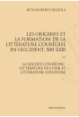 LES ORIGINES ET LA FORMATION DE LA LITTÉRATURE COURTOISE EN OCCIDENT, 500-1200. TOME 3.