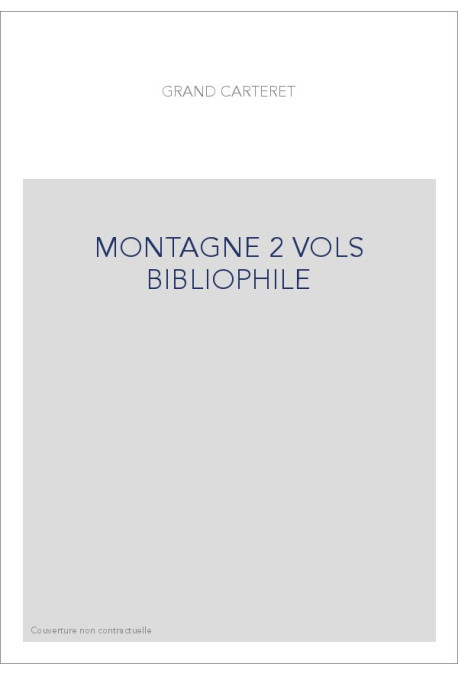 LA MONTAGNE A TRAVERS LES AGES. NOUVELLE EDITION, AVEC UNE ICONOGRAPHIE RENOUVELEE. (1901). ED. "BIBLIOPHILE"