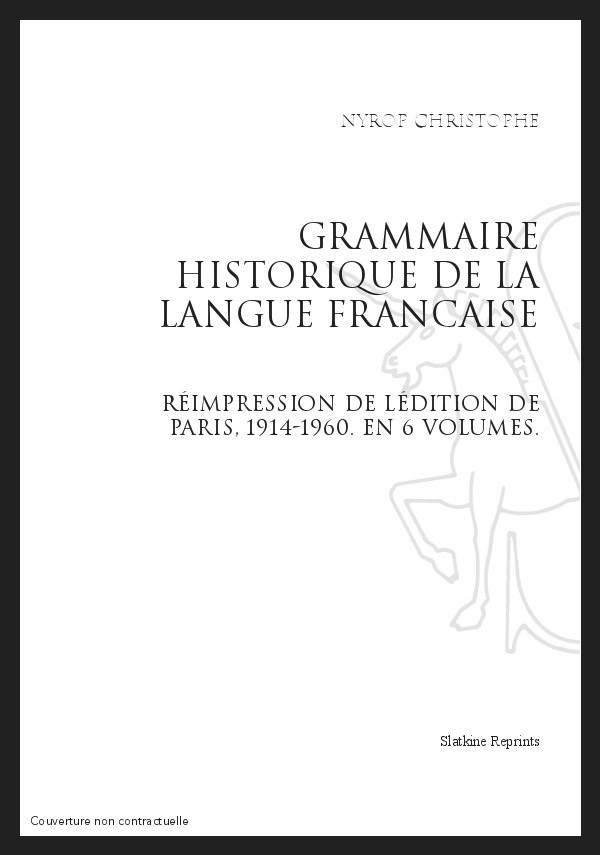 GRAMMAIRE HISTORIQUE DE LA LANGUE FRANCAISE