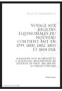 VOYAGE AUX REGIONS EQUINOXIALES DU NOUVEAU CONTINENT, FAIT EN 1799, 1802, 1803 ET 1804