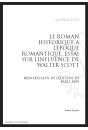 LE ROMAN HISTORIQUE A L'EPOQUE ROMANTIQUE ESSAI SUR L'INFLUENCE DE WALTER SCOTT