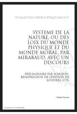 SYSTEME DE LA NATURE OU DES LOIS DU MONDE PHYSIQUE ET DU MONDE MORAL