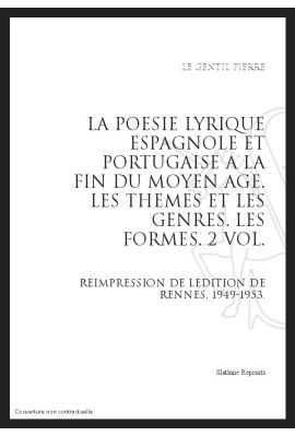LA POESIE LYRIQUE ESPAGNOLE ET PORTUGAISE A LA FIN DU MOYEN AGE