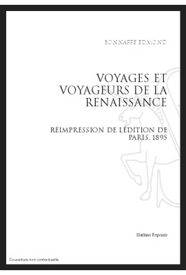 VOYAGES ET VOYAGEURS DE LA RENAISSANCE