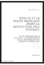 SPINOZA ET LA PENSÉE FRANÇAISE AVANT LA RÉVOLUTION. LE DIX-SEPTIÈME SIÈCLE (1663-1735). LE DIX-HUITIÈME SIÈCLE