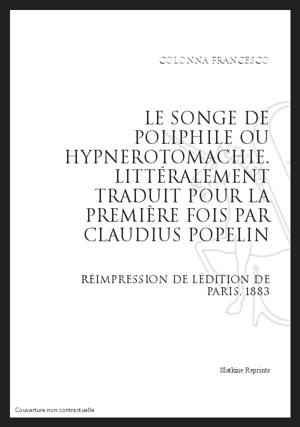 LE SONGE DE POLIPHILE OU HYPNEROTOMACHIE