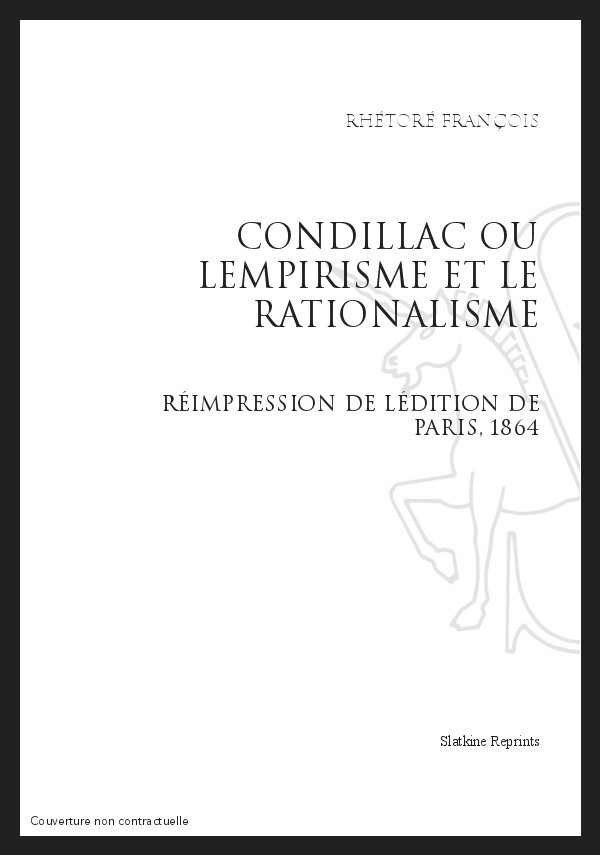 CONDILLAC OU L'EMPIRISME ET LE RATIONALISME