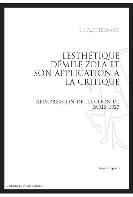 L'ESTHÉTIQUE D'ÉMILE ZOLA ET SON APPLICATION À LA CRITIQUE