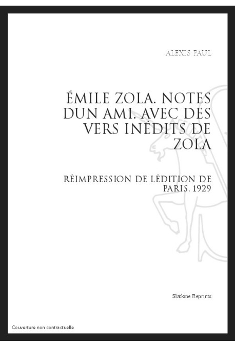 ÉMILE ZOLA   NOTES D'UN AMI   AVEC DES VERS INÉDITS DE ZOLA