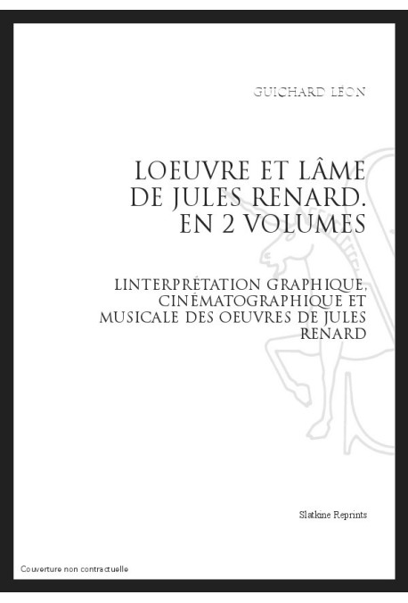 L'OEUVRE ET L'ÂME DE JULES RENARD