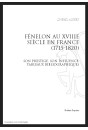 FÉNELON AU XVIII SIÈCLE EN FRANCE (1715-1820) SON PRESTIGE, SON INFLUENCE TABLEAUX BIBLIOGRAPHIQUES