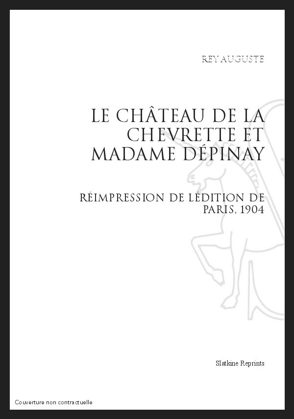 LE CHÂTEAU DE LA CHEVRETTE ET MADAME D'EPINAY