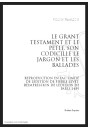 LE GRANT TESTAMENT ET LE PETIT SON CODICILLE LE JARGON ET LES BALLADES