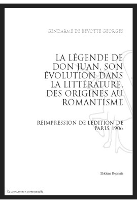 LA LÉGENDE DE DON JUAN SON ÉVOLUTION DANS LA LITTÉRATURE, DES ORIGINES AU ROMANTISME