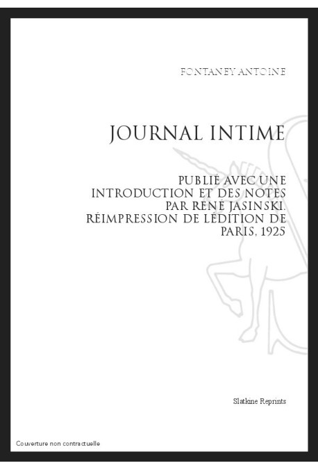 JOURNAL INTIME PUBLIÉ AVEC UNE INTRODUCTION ET DES NOTES PAR RENÉ JASINSKI
