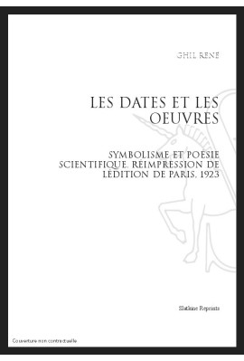 LES DATES ET LES OEUVRES SYMBOLISME ET POÉSIE SCIENTIFIQUE