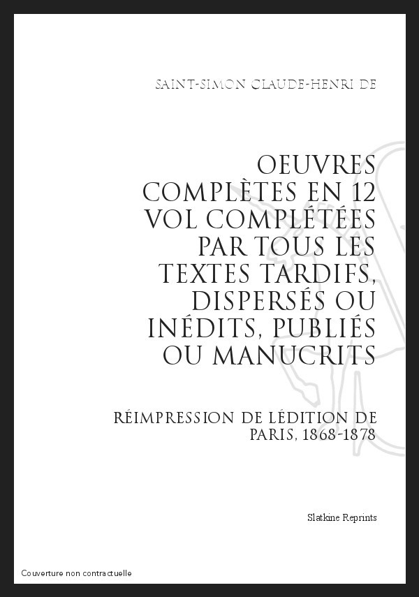 OEUVRES COMPLÈTES COMPLÉTÉES PAR TOUS LES TEXTES TARDIFS, DISPERSÉS OU INÉDITS, PUBLIÉS OU MANUSCRITS