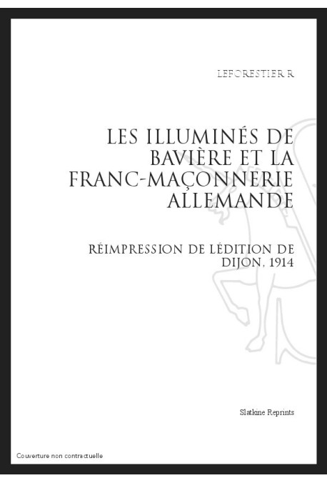 LES ILLUMINÉS DE BAVIÈRE ET LA FRANC-MAÇONNERIE ALLEMANDE