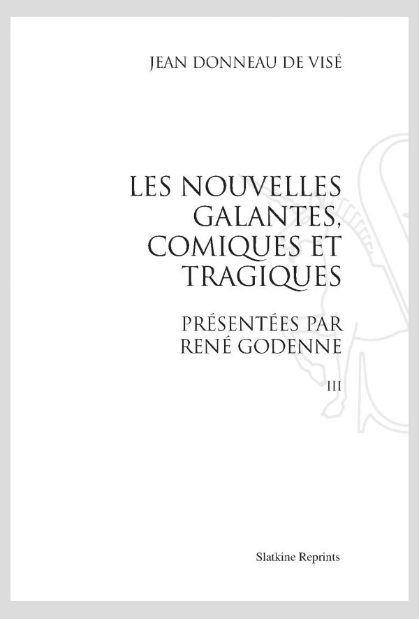 LES NOUVELLES GALANTES, COMIQUES ET TRAGIQUES, PRÉSENTÉES PAR RENÉ GODENNE