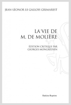 LA VIE DE M. DE MOLIERE. EDITION CRITIQUE PAR GEORGES MONGREDIEN