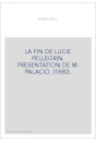 LA FIN DE LUCIE PELLEGRIN. PRESENTATION DE M. PALACIO. (1880).