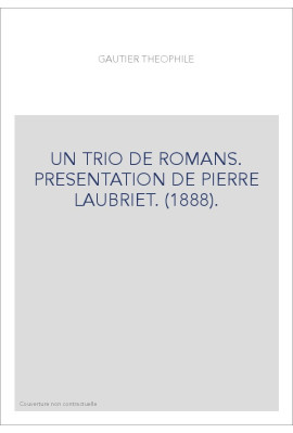 UN TRIO DE ROMANS. PRESENTATION DE PIERRE LAUBRIET. (1888).
