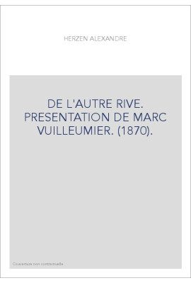 DE L'AUTRE RIVE. PRESENTATION DE MARC VUILLEUMIER. (1870).