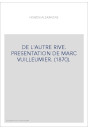 DE L'AUTRE RIVE. PRESENTATION DE MARC VUILLEUMIER. (1870).