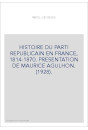 HISTOIRE DU PARTI REPUBLICAIN EN FRANCE, 1814-1870. PRESENTATION DE MAURICE AGULHON. (1928).