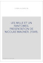 LES MILLE ET UN FANTOMES. PRESENTATION DE NICOLAS WAGNER. (1849).