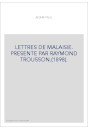 LETTRES DE MALAISIE. PRESENTE PAR RAYMOND TROUSSON.(1898).