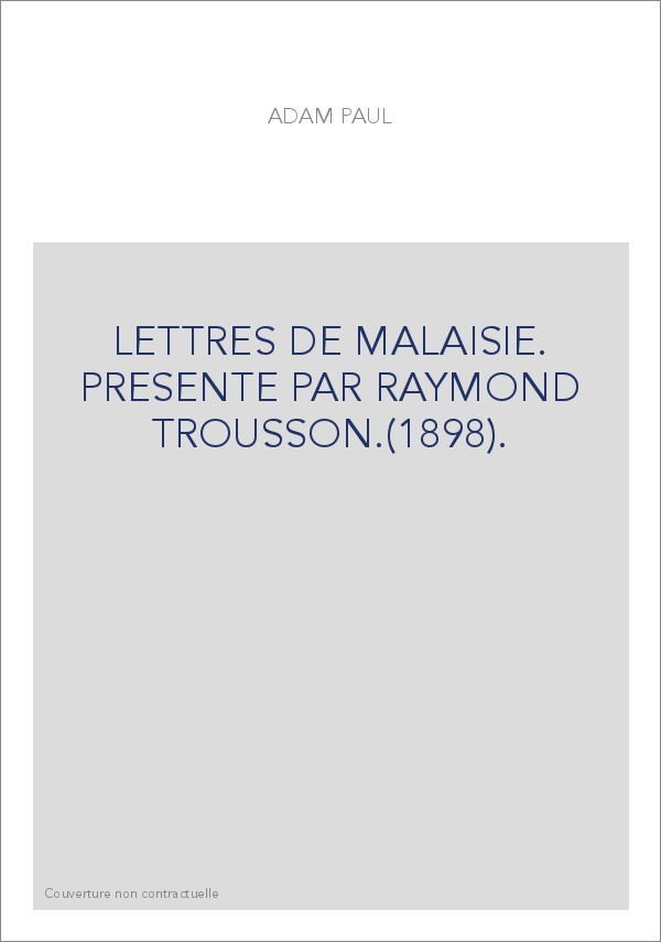 LETTRES DE MALAISIE. PRESENTE PAR RAYMOND TROUSSON.(1898).