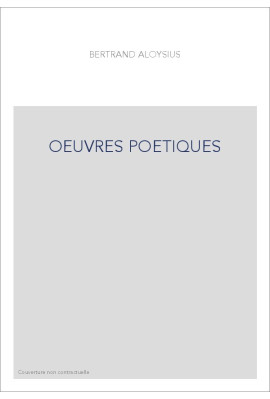 OEUVRES POETIQUES. "LA VOLUPTE" ET PIECES DIVERSES