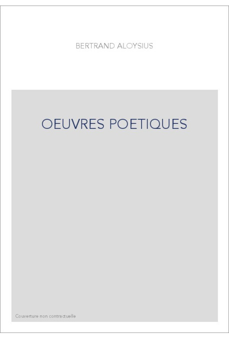 OEUVRES POETIQUES. "LA VOLUPTE" ET PIECES DIVERSES