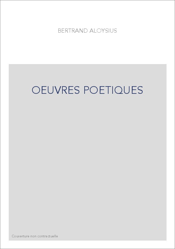 OEUVRES POETIQUES. "LA VOLUPTE" ET PIECES DIVERSES