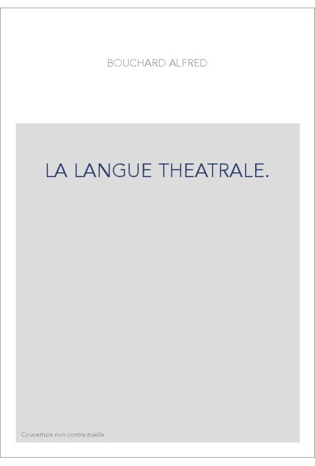 LA LANGUE THEATRALE.