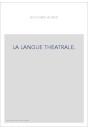 LA LANGUE THEATRALE.