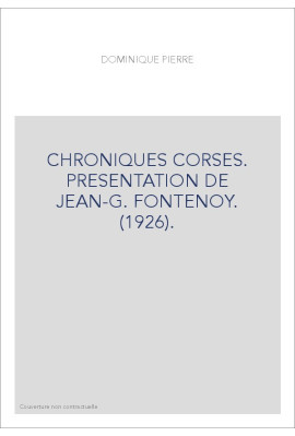 CHRONIQUES CORSES. PRESENTATION DE JEAN-G. FONTENOY. (1926).