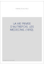 LA VIE PRIVEE D'AUTREFOIS. LES MEDECINS. (1892).