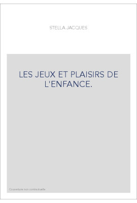 LES JEUX ET PLAISIRS DE L'ENFANCE.