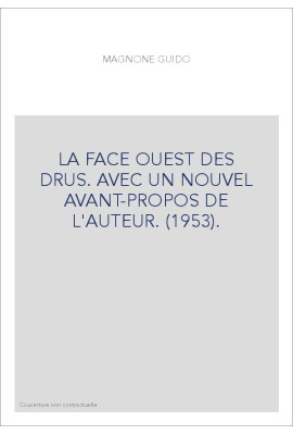 LA FACE OUEST DES DRUS. AVEC UN NOUVEL AVANT-PROPOS DE L'AUTEUR. (1953).