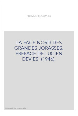 LA FACE NORD DES GRANDES JORASSES. PREFACE DE LUCIEN DEVIES. (1946).