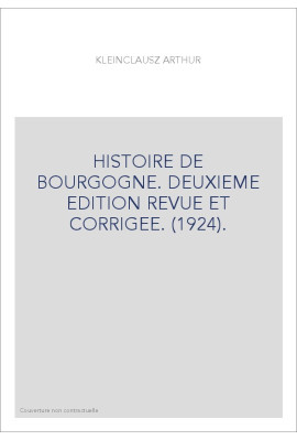 HISTOIRE DE BOURGOGNE. DEUXIEME EDITION REVUE ET CORRIGEE. (1924).