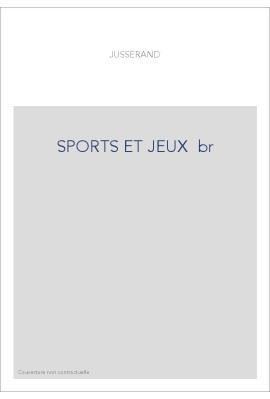 LES SPORTS ET JEUX D'EXERCICE DANS L'ANCIENNE FRANCE.
