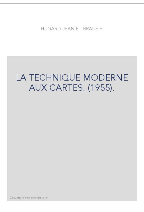 LA TECHNIQUE MODERNE AUX CARTES. (1955).