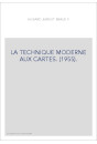 LA TECHNIQUE MODERNE AUX CARTES. (1955).