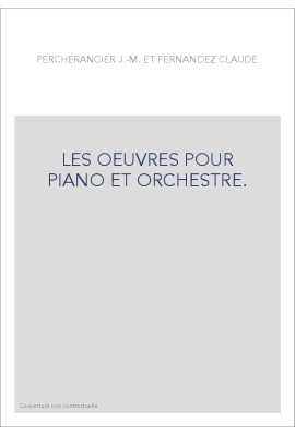 LES OEUVRES POUR PIANO ET ORCHESTRE.