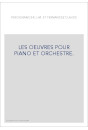 LES OEUVRES POUR PIANO ET ORCHESTRE.